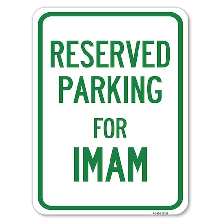 Signmission Parking Reserved for Imam Heavy-Gauge Aluminum Rust Proof Parking Sign, 18" x 24", A-1824-23383 A-1824-23383